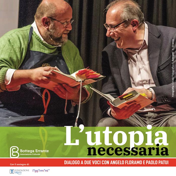 L'utopia necessaria, con Angelo Floramo e Paolo Patui, Bottega Errante