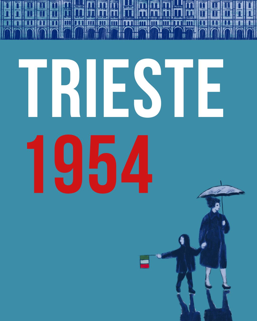 Trieste 1954_un progetto di Bottega Errante Trieste 1954_un progetto di Bottega Errante